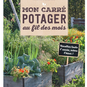 Mon carré potager au fil des mois - Plantes